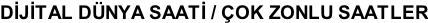 DJTAL DNYA SAAT / OK ZONLU SAATLER